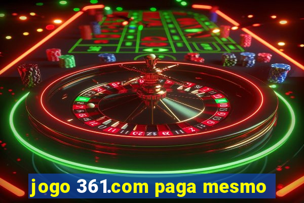 jogo 361.com paga mesmo